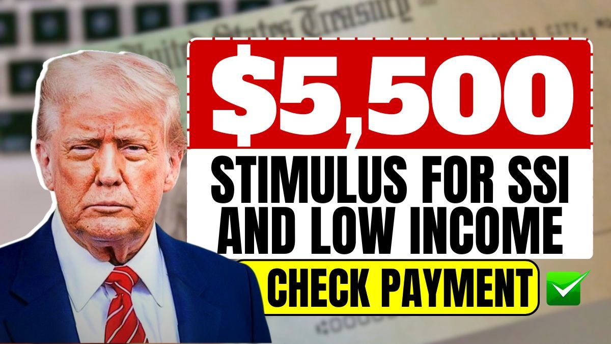 $5,500 Stimulus for SSI, SSDI, and Low Income Recipients – Check Payment Dates and Details