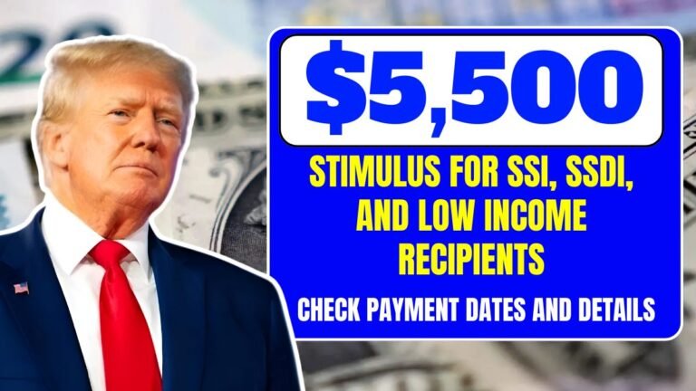 $5,500 Stimulus for SSI, SSDI, and Low Income Recipients – Check Payment Dates and Details