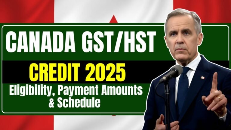 Canada GSTHST Credit 2025 Eligibility, Payment Amounts & Schedule