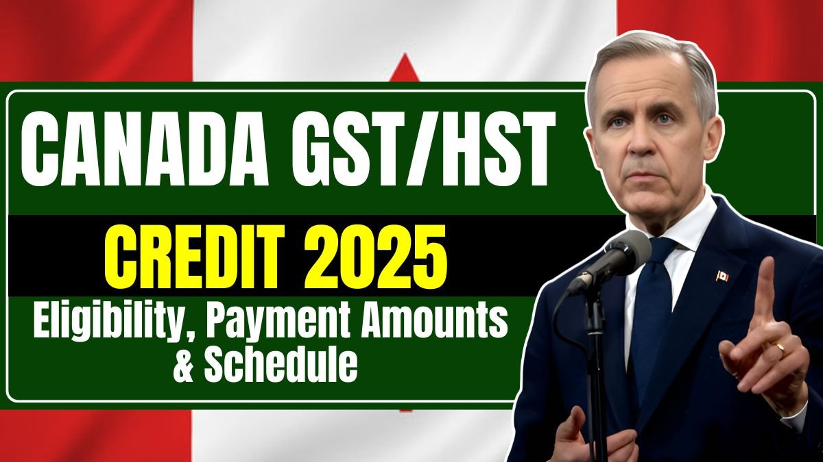 Canada GSTHST Credit 2025 Eligibility, Payment Amounts & Schedule
