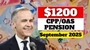 Extra $1200 CPP/OAS Pension in September 2025 for Canadian Seniors 55+: Eligibility & Payment Dates